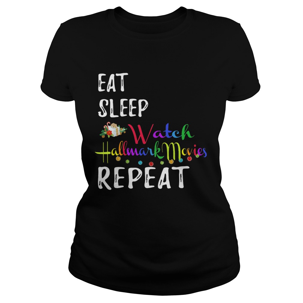 Eat Sleep And Watch Hallmark Christmas Movies Repeat  Classic Ladies