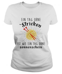 Ein tag ohne stricken ist wie ein tag ohne sonnenschein  Classic Ladies