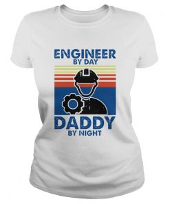 Engineer By Day Daddy By Night Vintage  Classic Ladies