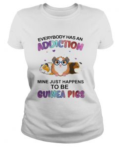 Everybody Has An Addiction Mine Just Happens To Be Guinea Pigs  Classic Ladies