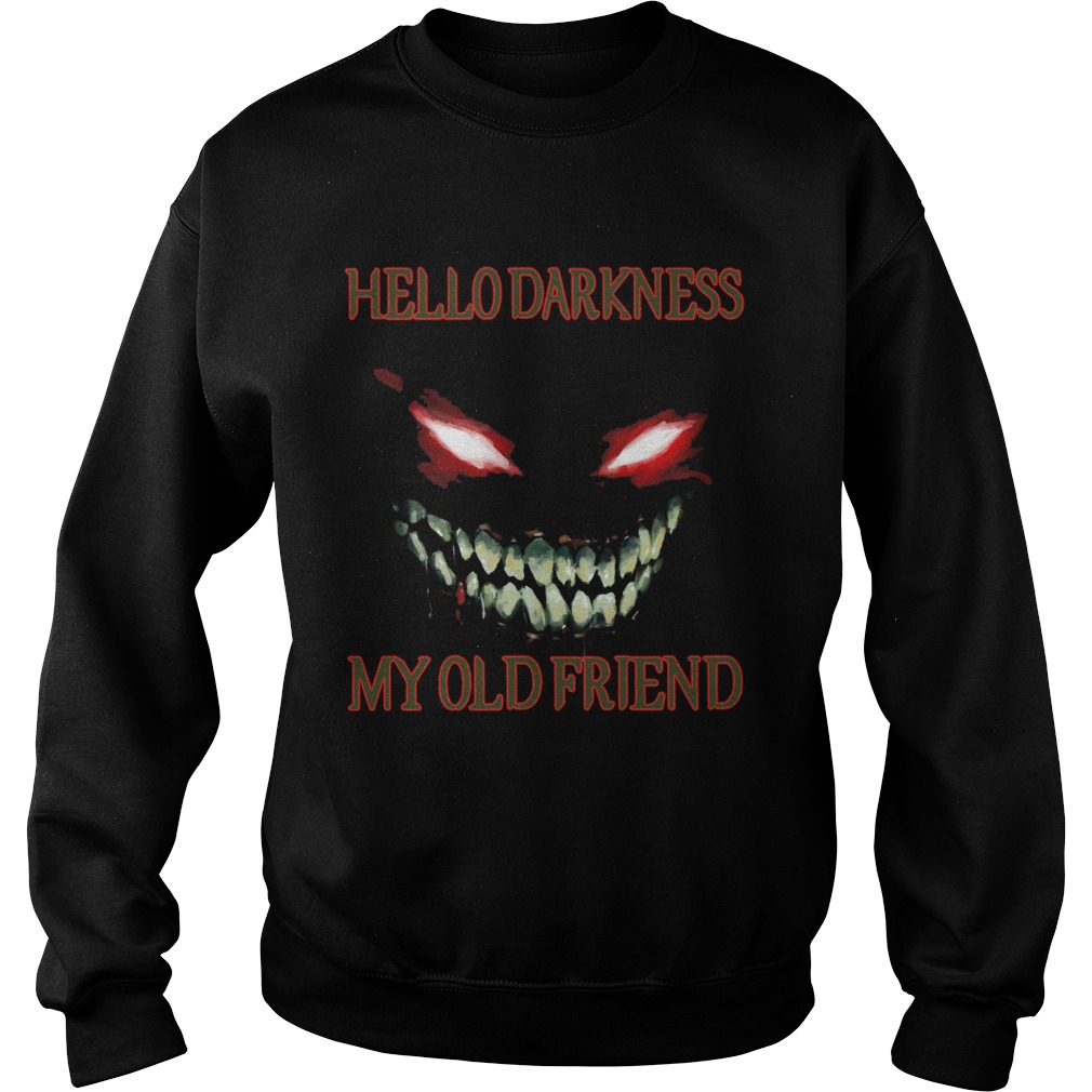 Evil Face Hello Darkness My Old Friend  Sweatshirt