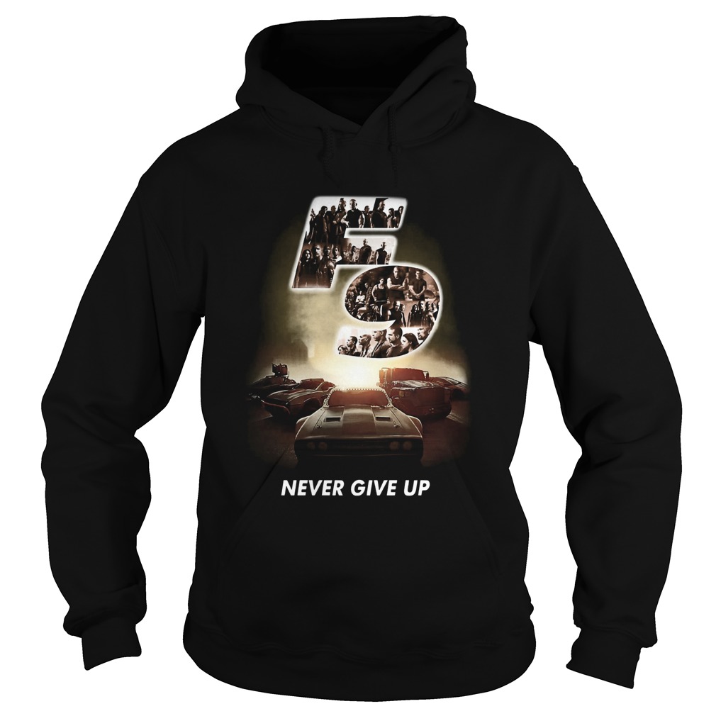 F9 fast and furious 9 never give up cars Hoodie