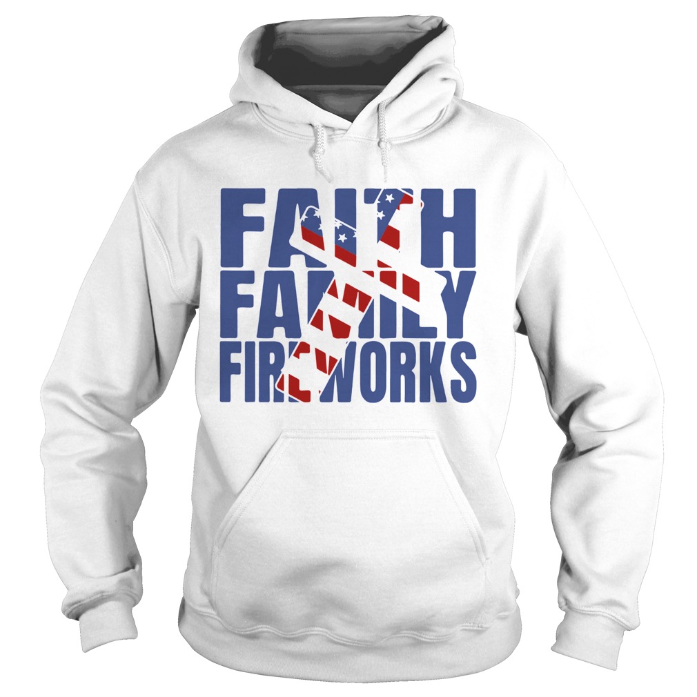 Faith Family Fireworks  Hoodie