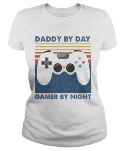 Family Daddy By Day Gamer By Night Vintage  Classic Ladies