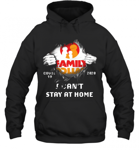 Family Dollar Inside Me Covid 19 2020 I Can't Stay At Home T-Shirt Unisex Hoodie