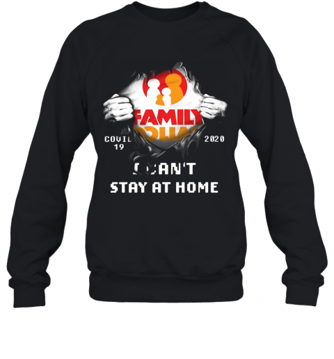 Family Dollar Inside Me Covid 19 2020 I Can't Stay At Home T-Shirt Unisex Sweatshirt