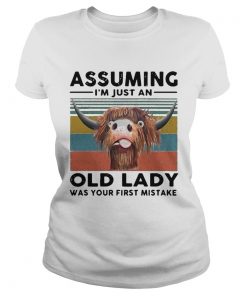 Farmer Cow Assuming Im Just An Old Lady Was Your First Mistake Vintage  Classic Ladies