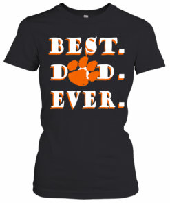 Father's Day Best Dad Clemson Tigers Ever T-Shirt Classic Women's T-shirt