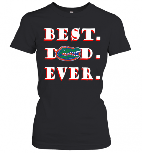 Father's Day Best Dad Florida Gators Ever T-Shirt Classic Women's T-shirt