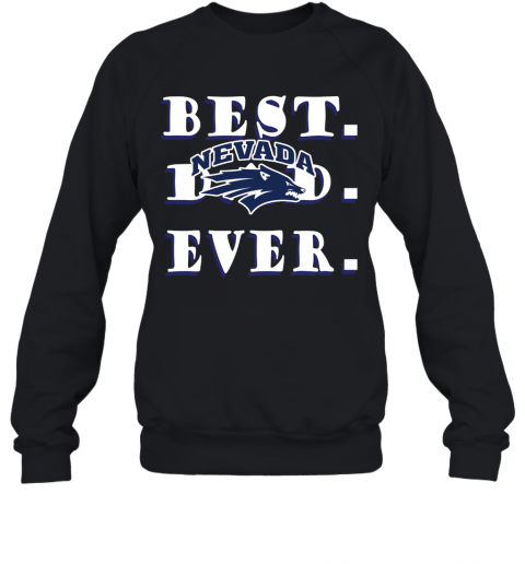 Father's Day Best Dad Nevada Wolf Pack Ever T-Shirt Unisex Sweatshirt