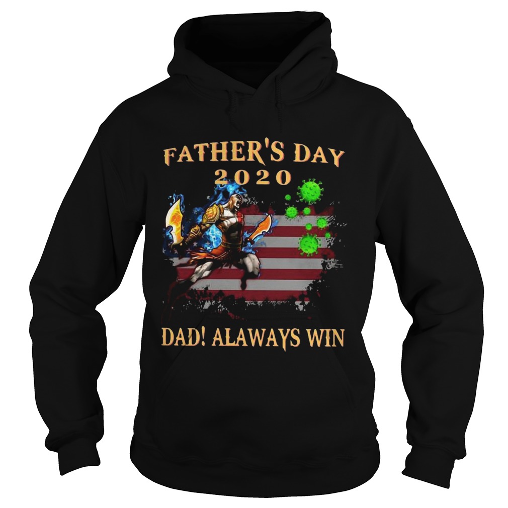 Fathers Day 2020 Dad Always Win Vs Coronavirus American Flag Hoodie