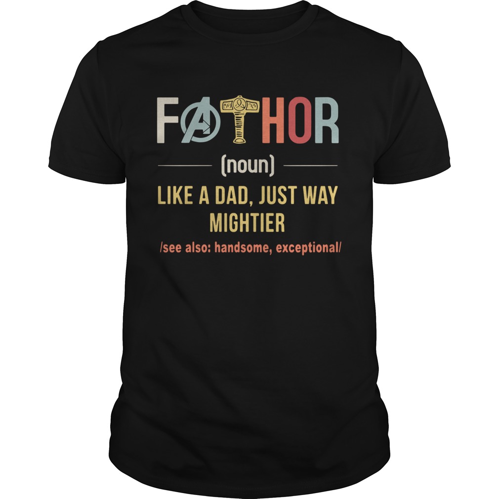 Fathor Like A Dad Just Way Mightier Vintage Father Day Unisex