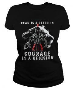 Fear Is A Reaction Courage Is A Decision Vintage  Classic Ladies