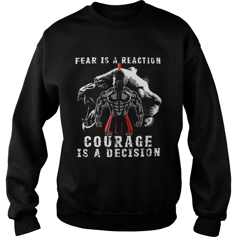 Fear Is A Reaction Courage Is A Decision Vintage  Sweatshirt