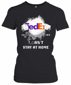 Fedex Covid 19 2020 I Can'T Stay At Home Hand T-Shirt Classic Women's T-shirt