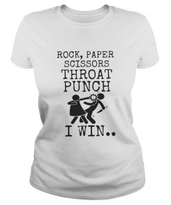 Fight rock paper scissors throat punch I win  Classic Ladies