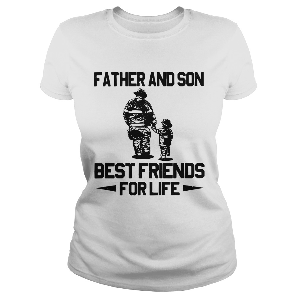 Firefighter Father And Son Best Friends For Life  Classic Ladies