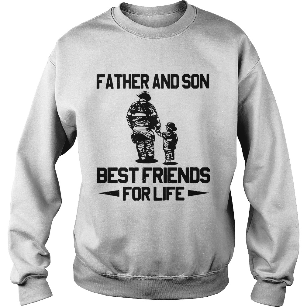 Firefighter Father And Son Best Friends For Life  Sweatshirt