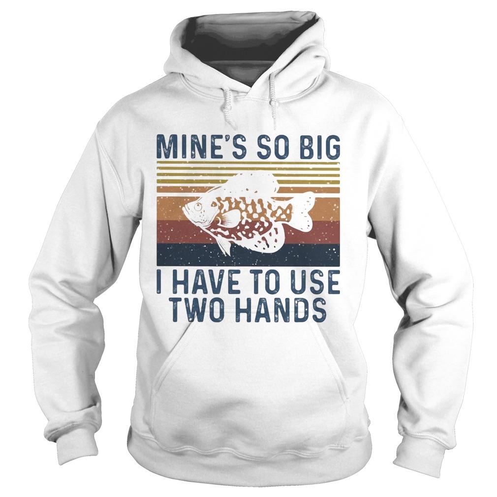 Fishing mines so big I have to use two hands vintage  Hoodie