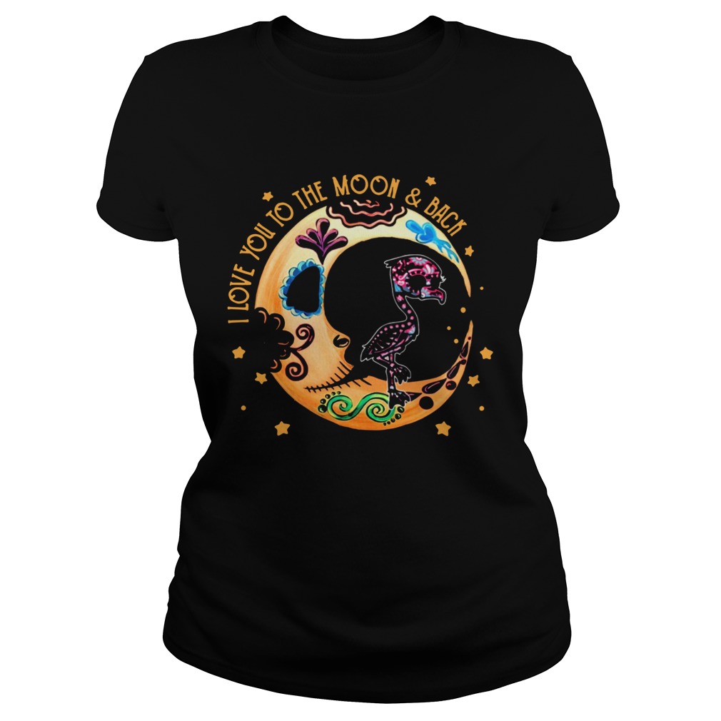 Flamingo Sugar Skull I Love Yuou To The Moon And Back  Classic Ladies
