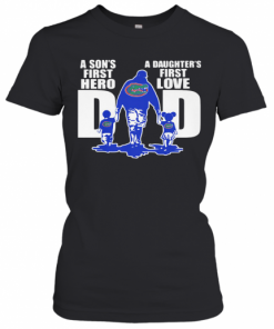 Florida Gators A Son'S First Hero A Daughter'S First Love Dad Happy Father'S Day T-Shirt Classic Women's T-shirt