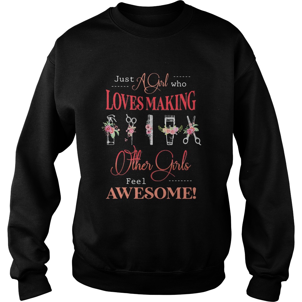 Flower hairstyle just a girl who loves making others girls feel awesome  Sweatshirt