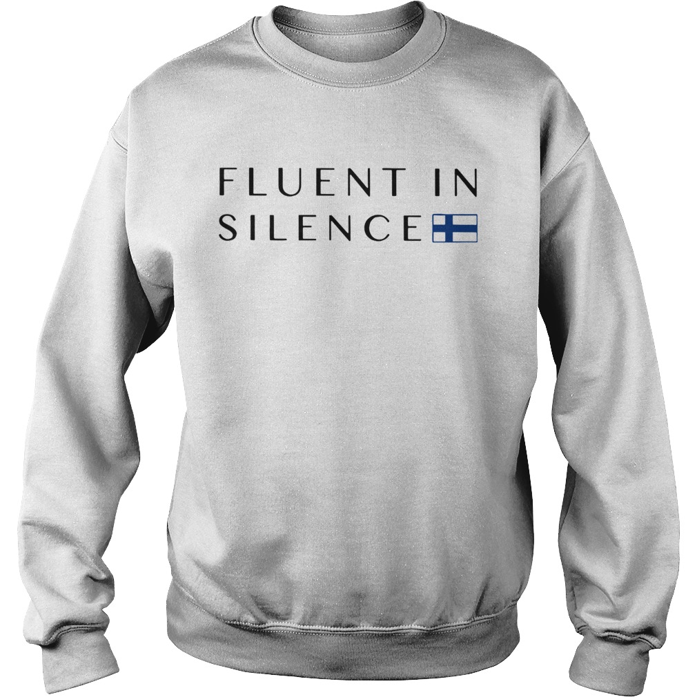 Fluent In Silence Sweatshirt
