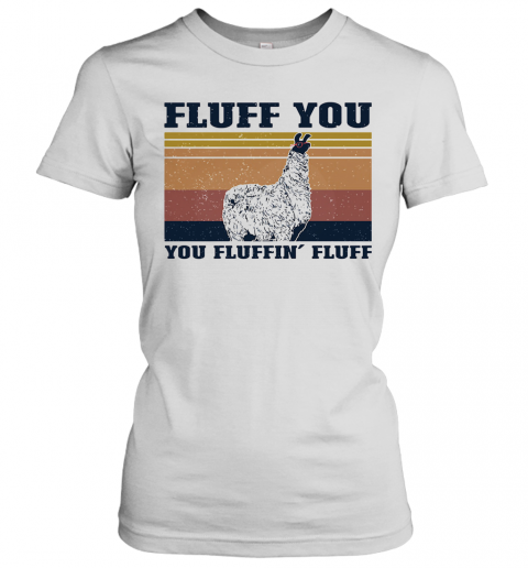 Fluff You Llama You Fluffin' Fluff Vintage T-Shirt Classic Women's T-shirt