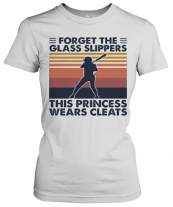 Forget The Glass Slippers This Princess Wears Cleats Softball Vintage T-Shirt Classic Women's T-shirt