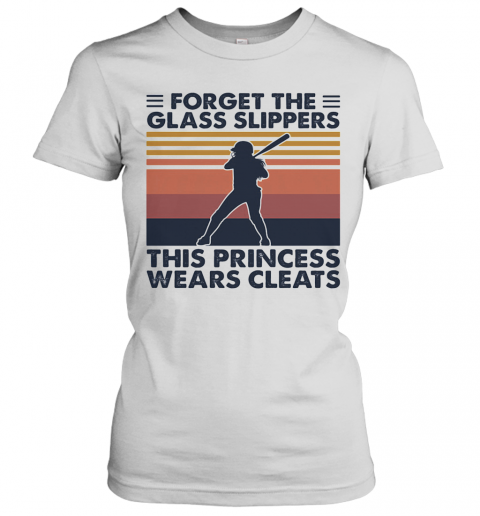 Forget The Glass Slippers This Princess Wears Cleats Softball Vintage T-Shirt Classic Women's T-shirt
