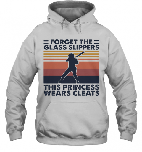 Forget The Glass Slippers This Princess Wears Cleats Softball Vintage T-Shirt Unisex Hoodie