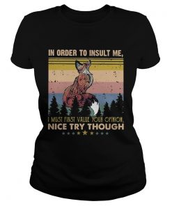 Fox in order to insult me I must first value your opinion nice try though stars vintage  Classic Ladies