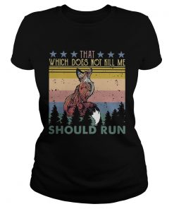 Fox that which does not kill me should run stars vintage  Classic Ladies