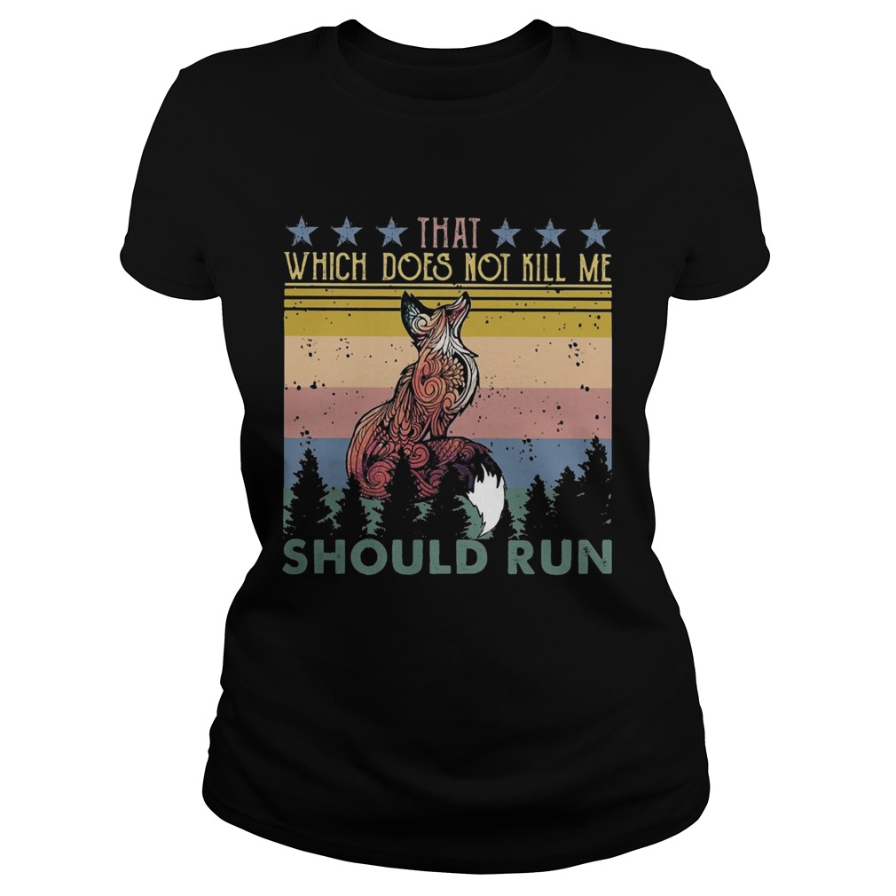 Fox that which does not kill me should run stars vintage  Classic Ladies