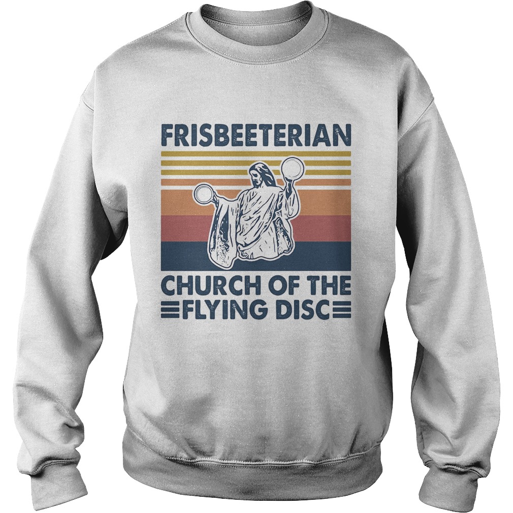Frisbeeterian church of the flying disc vintage  Sweatshirt