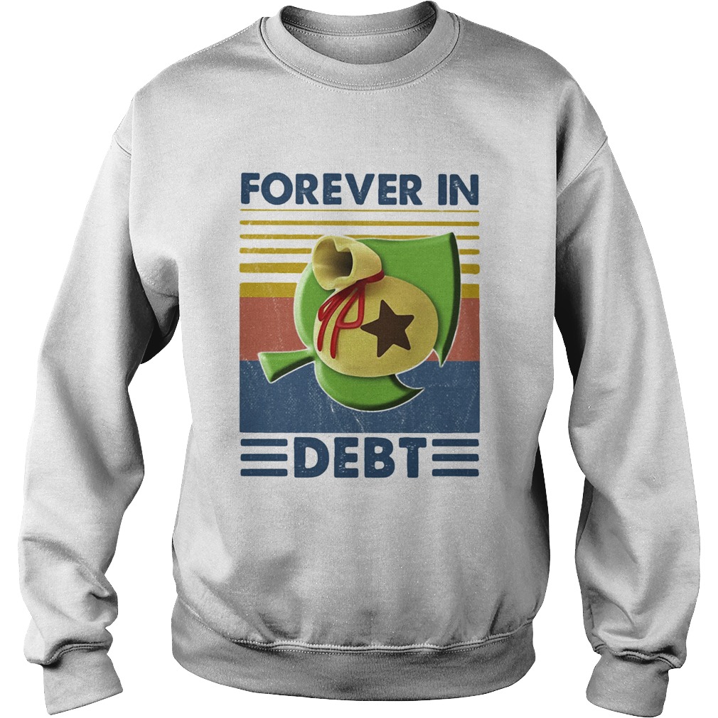 Game forever in debt vintage  Sweatshirt