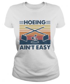 Gardening Hoeing Aint Easy Vintage  Classic Ladies
