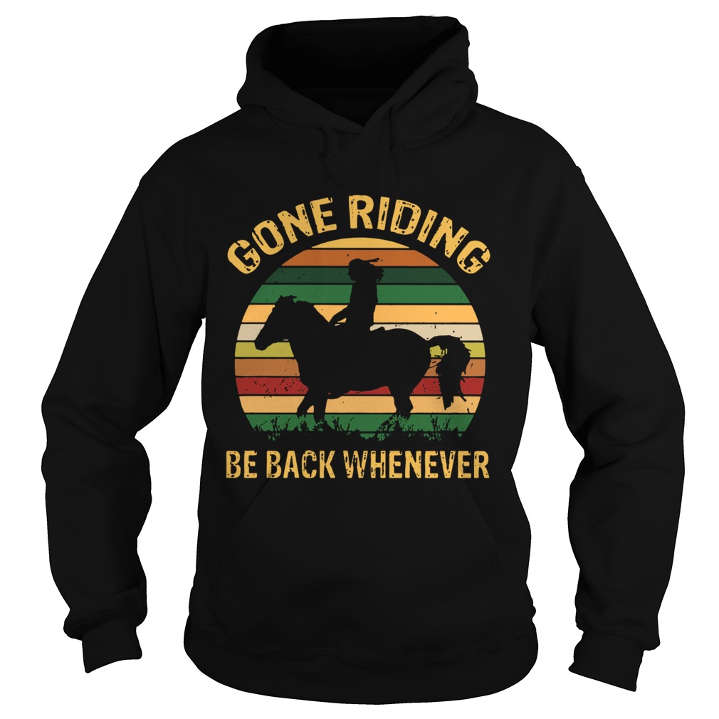 Girl Gone Riding Be Back Whenever Vintage Hoodie