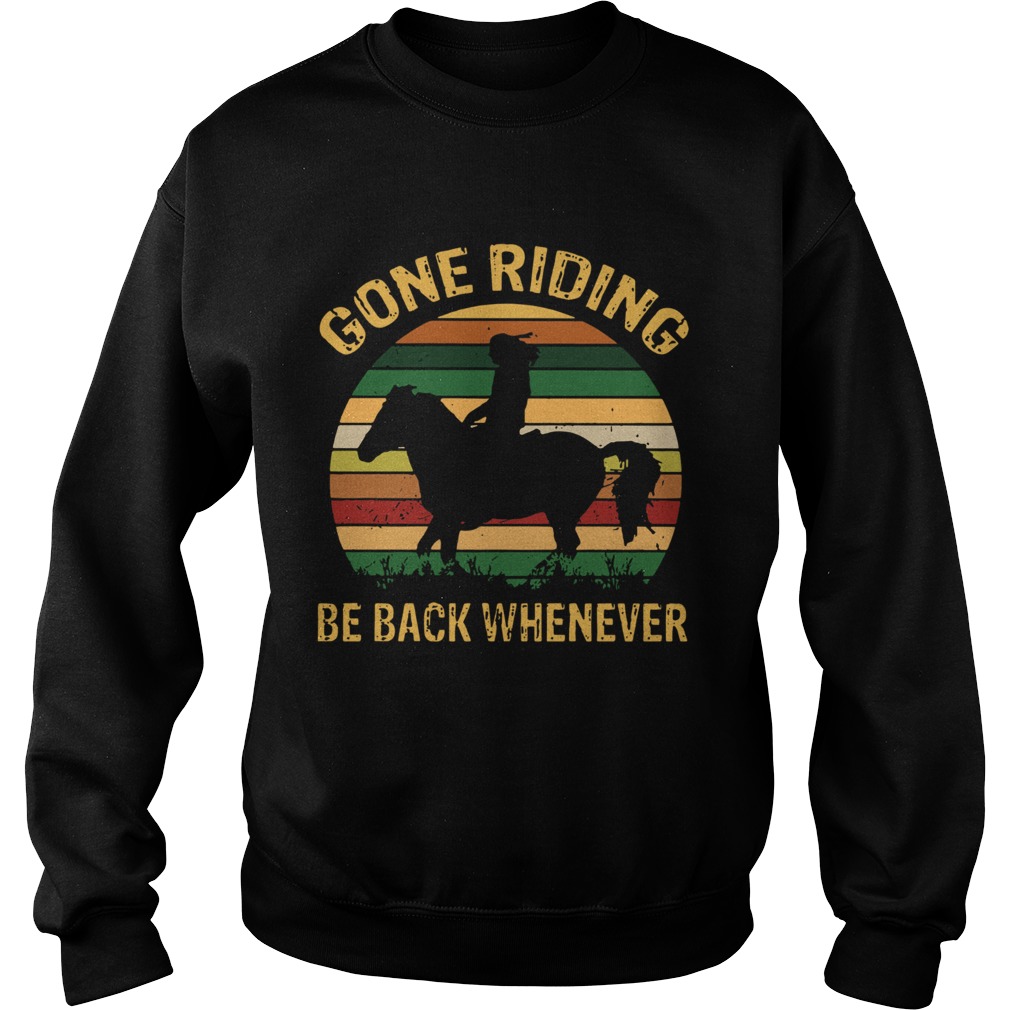 Girl Gone Riding Be Back Whenever Vintage Sweatshirt