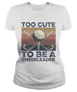 Golf Too Cute To Be A Cheerleader Vintage  Classic Ladies
