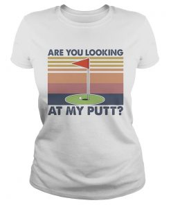 Golf are you looking at my putt vintage  Classic Ladies