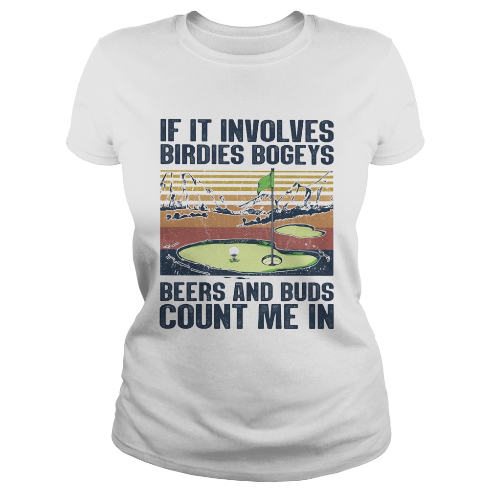 Golf if it involves birdies bogeys beers and buds count me in vintage LlMlTED EDlTlON Classic Ladies