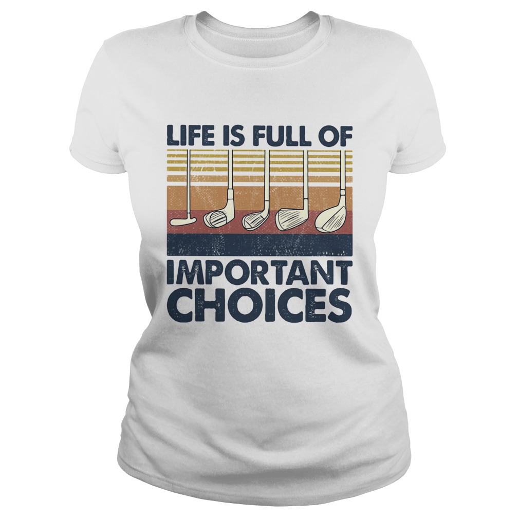Golf life is full of important choices vintage LlMlTED EDlTlON Classic Ladies