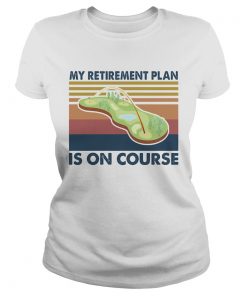 Golf my retirement plan is on course vintage  Classic Ladies