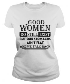 Good Women Do Still Exist But Our Stomachs Aint Flat And We Talk Back  Classic Ladies