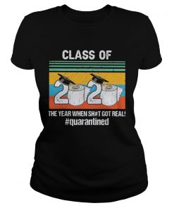 Graduate class of 2020 the year when shit got real quarantined toilet paper vintage  Classic Ladies