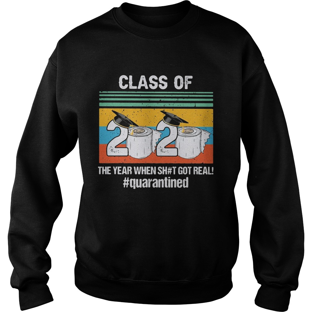 Graduate class of 2020 the year when shit got real quarantined toilet paper vintage  Sweatshirt