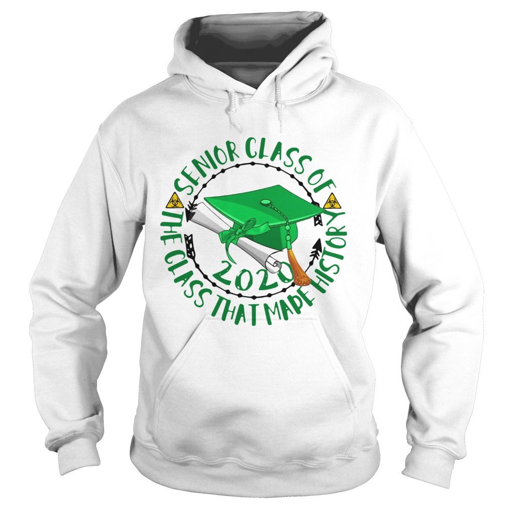 Graduation Senior Class Of 2020 The Class That Made History Green Biohazard Symbol Hoodie