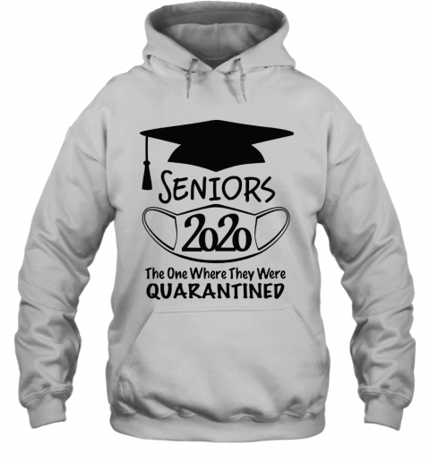 Graduation Seniors 2020 Mask The One Where They Were Quarantined T-Shirt Unisex Hoodie
