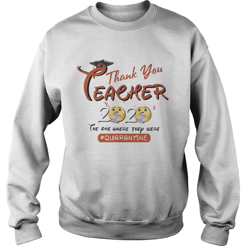 Graduation thank you teacher 2020 the one where they were quarantine icon hug books Sweatshirt